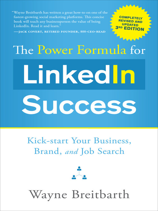 Title details for The Power Formula for LinkedIn Success (--Completely Revised) by Wayne Breitbarth - Available